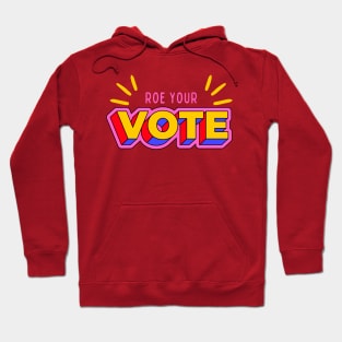 Roe Your Vote Hoodie